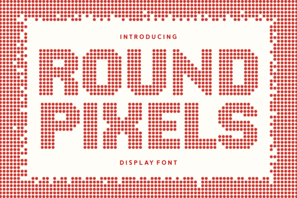 Round Pixels: The Display Typeface That Elevates Your Brand