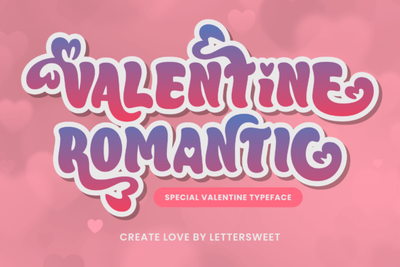 Valentine Romantic: The Display Typeface That Elevates Campaign Creativity